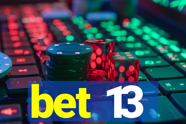 bet 13